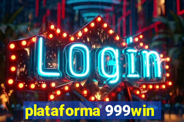 plataforma 999win